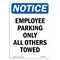 Signmission OSHA Sign, Employee Parking All Others Towed, 10in X 7in Rigid Plastic, 7" W, 10" L, Portrait OS-NS-P-710-V-11957 - alternate 1